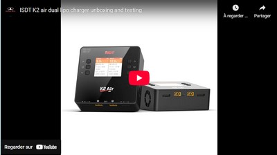Vidéo chargeur ISDT K2 air dual lipo charger unboxing and testing.