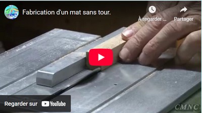 Fabrication d'un mat sans tour.: