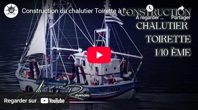Construction du chalutier Toirette à l'échelle 1/10 ème par (Alexandre Ramon):